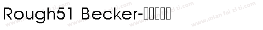 Rough51 Becker字体转换